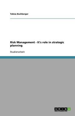 Risk Management - It's Role in Strategic Planning (Paperback)