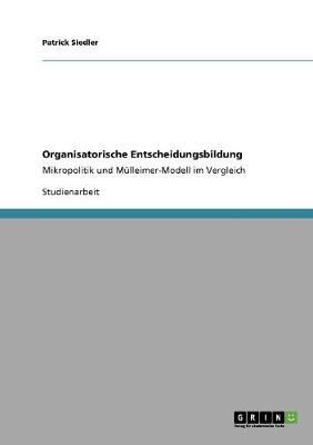 Organisatorische Entscheidungsbildung (Paperback)