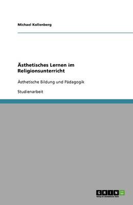 Asthetisches Lernen Im Religionsunterricht (Paperback)