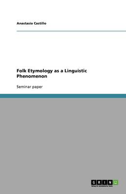 Folk Etymology as a Linguistic Phenomenon (Paperback)