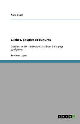 Cliches, Peuples Et Cultures (Paperback)
