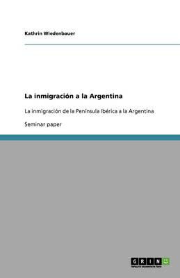 La Inmigracion a la Argentina (Paperback)