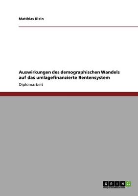 Auswirkungen Des Demographischen Wandels Auf Das Umlagefinanzierte Rentensystem (Paperback)