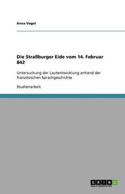 Die Stra burger Eide Vom 14. Februar 842 (Paperback)