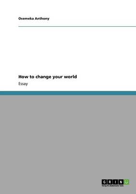 How to Change Your World (Paperback)