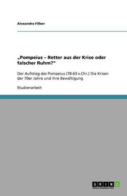 "Pompeius - Retter Aus Der Krise Oder Falscher Ruhm?" (Paperback)