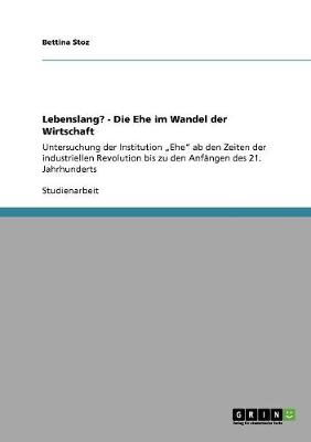 Lebenslang? - Die Ehe Im Wandel Der Wirtschaft (Paperback)