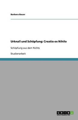 Urknall Und Sch pfung: Creatio Ex Nihilo (Paperback)