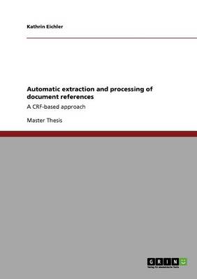 Automatic Extraction and Processing of Document References (Paperback)