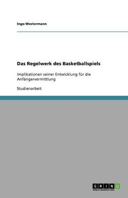 Das Regelwerk Des Basketballspiels (Paperback)