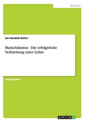 Manich ismus - Die Erfolgreiche Verbreitung Einer Lehre (Paperback)