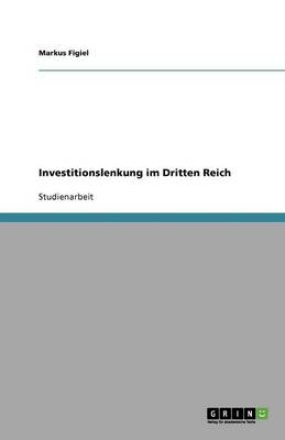 Investitionslenkung Im Dritten Reich (Paperback)