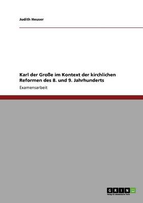 Karl Der Groe Im Kontext Der Kirchlichen Reformen Des 8. Und 9. Jahrhunderts (Paperback)