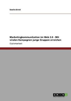 Marketingkommunikation Im Web 2.0 - Mit Viralen Kampagnen Junge Gruppen Erreichen (Paperback)
