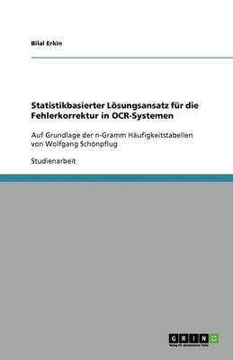 Statistikbasierter Losungsansatz Fur Die Fehlerkorrektur in OCR-Systemen (Paperback)
