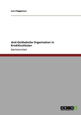 Anti-Geldwasche Organisation in Kreditinstituten (Paperback)