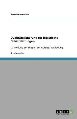Qualitatssicherung Fur Logistische Dienstleistungen (Paperback)