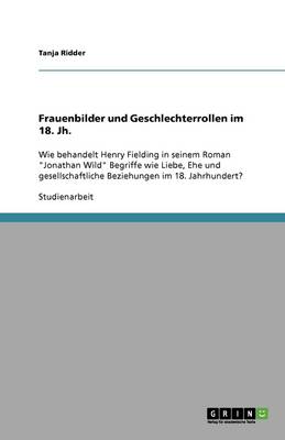 Frauenbilder Und Geschlechterrollen Im 18. Jh. (Paperback)