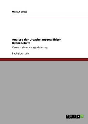 Analyse Der Ursache Ausgew hlter Bilanzdelikte (Paperback)