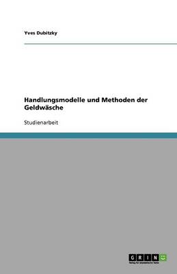 Handlungsmodelle Und Methoden Der Geldwasche (Paperback)
