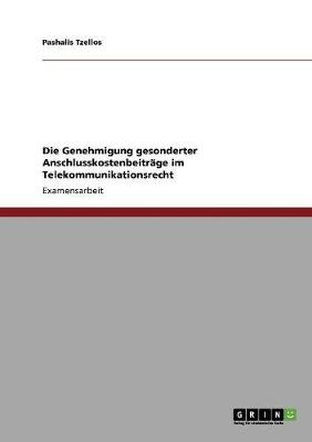 Die Genehmigung Gesonderter Anschlusskostenbeitrage Im Telekommunikationsrecht (Paperback)