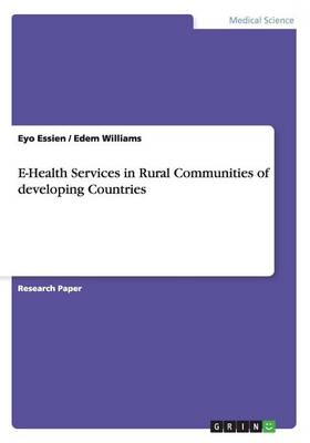 E-Health Services in Rural Communities of Developing Countries (Paperback)