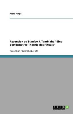 Rezension Zu Stanley J. Tambiahs Eine Performative Theorie Des Rituals (Paperback)