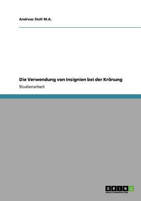 Die Verwendung Von Insignien Bei Der Kroenung (Paperback)