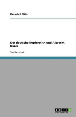Der Deutsche Kupferstich Und Albrecht D rer (Paperback)
