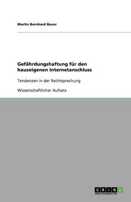 Gef hrdungshaftung F r Den Hauseigenen Internetanschluss (Paperback)
