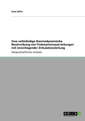 Eine Vollstandige Thermodynamische Beschreibung Von Trinkwarmwasserleitungen Mit Innenliegender Zirkulationsleitung (Paperback)