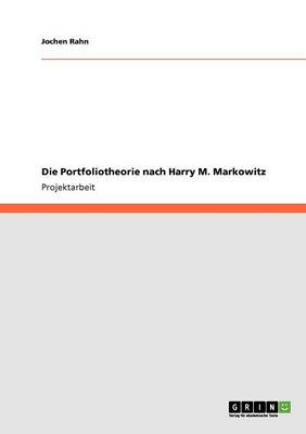 Die Portfoliotheorie Nach Harry M. Markowitz (Paperback)