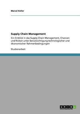 Supply Chain Management. Einblick, Chancen Und Risiken (Paperback)