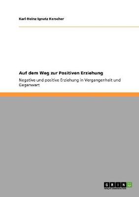 Auf Dem Weg Zur Positiven Erziehung (Paperback)