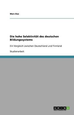 Die Hohe Selektivit t Des Deutschen Bildungssystems (Paperback)