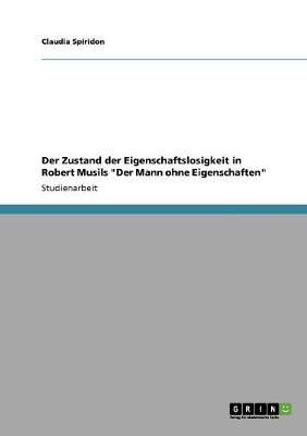 Der Zustand Der Eigenschaftslosigkeit in Robert Musils Der Mann Ohne Eigenschaften (Paperback)