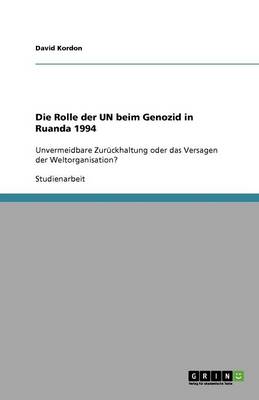 Die Rolle Der Un Beim Genozid in Ruanda 1994 (Paperback)
