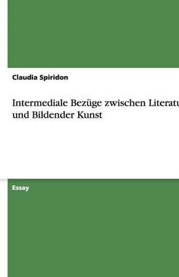 Intermediale Bezuge Zwischen Literatur Und Bildender Kunst (Paperback)