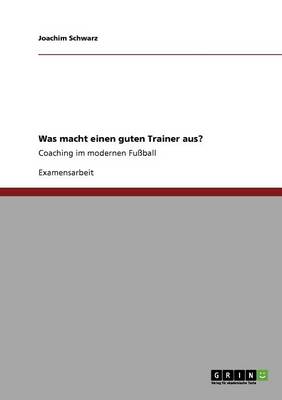 Was Macht Einen Guten Trainer Aus? (Paperback)