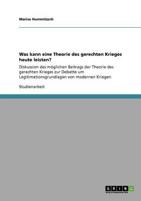 Was Kann Eine Theorie Des Gerechten Krieges Heute Leisten? (Paperback)