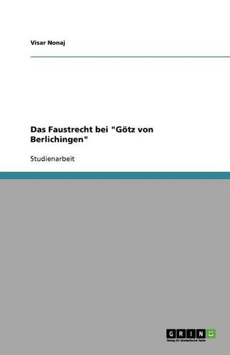 Das Faustrecht Bei G tz Von Berlichingen (Paperback)