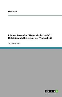Plinius Secundus Naturalis Historia: Kohasion ALS Kriterium Der Textualitat (Paperback)