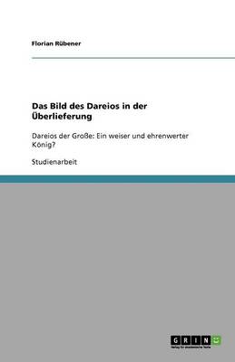 Das Bild Des Dareios in Der Uberlieferung (Paperback)