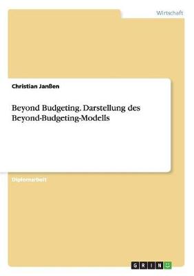 Beyond Budgeting. Darstellung Des Beyond-Budgeting-Modells (Paperback)