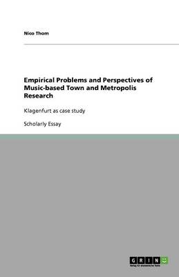 Empirical Problems and Perspectives of Music-Based Town and Metropolis Research (Paperback)