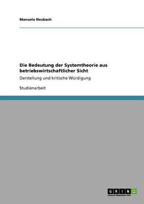 Die Bedeutung Der Systemtheorie Aus Betriebswirtschaftlicher Sicht (Paperback)