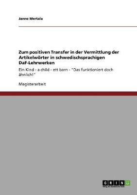 Zum Positiven Transfer in Der Vermittlung Der Artikelw rter in Schwedischsprachigen Daf-Lehrwerken (Paperback)