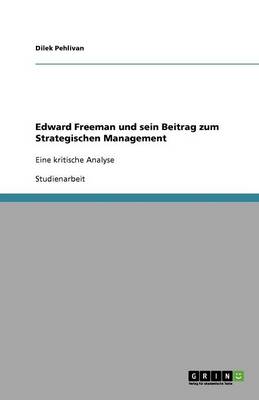 Edward Freeman Und Sein Beitrag Zum Strategischen Management (Paperback)