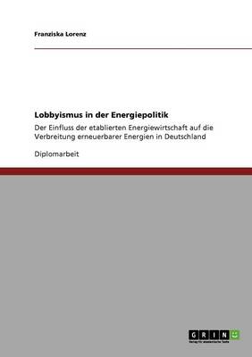 Lobbyismus in Der Energiepolitik (Paperback)
