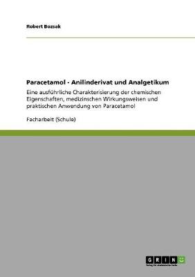 Paracetamol - Anilinderivat Und Analgetikum (Paperback)